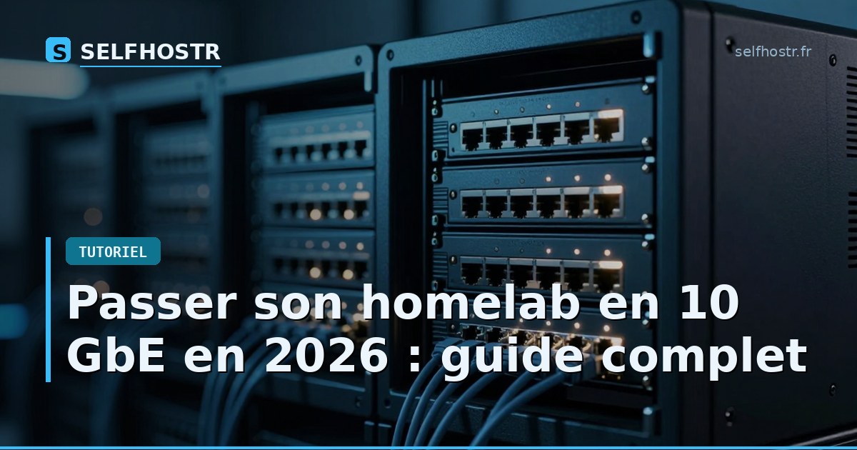 Passer son homelab en 10 GbE en 2026 : guide complet