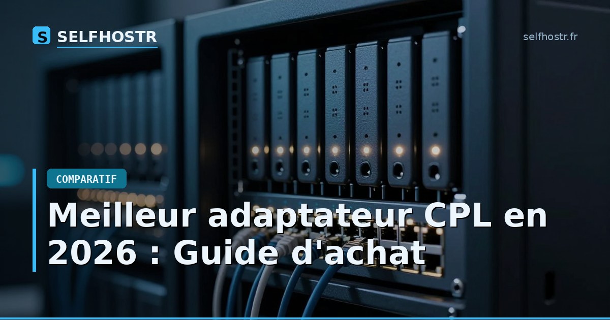 Meilleur adaptateur CPL en 2026 : Guide d'achat
