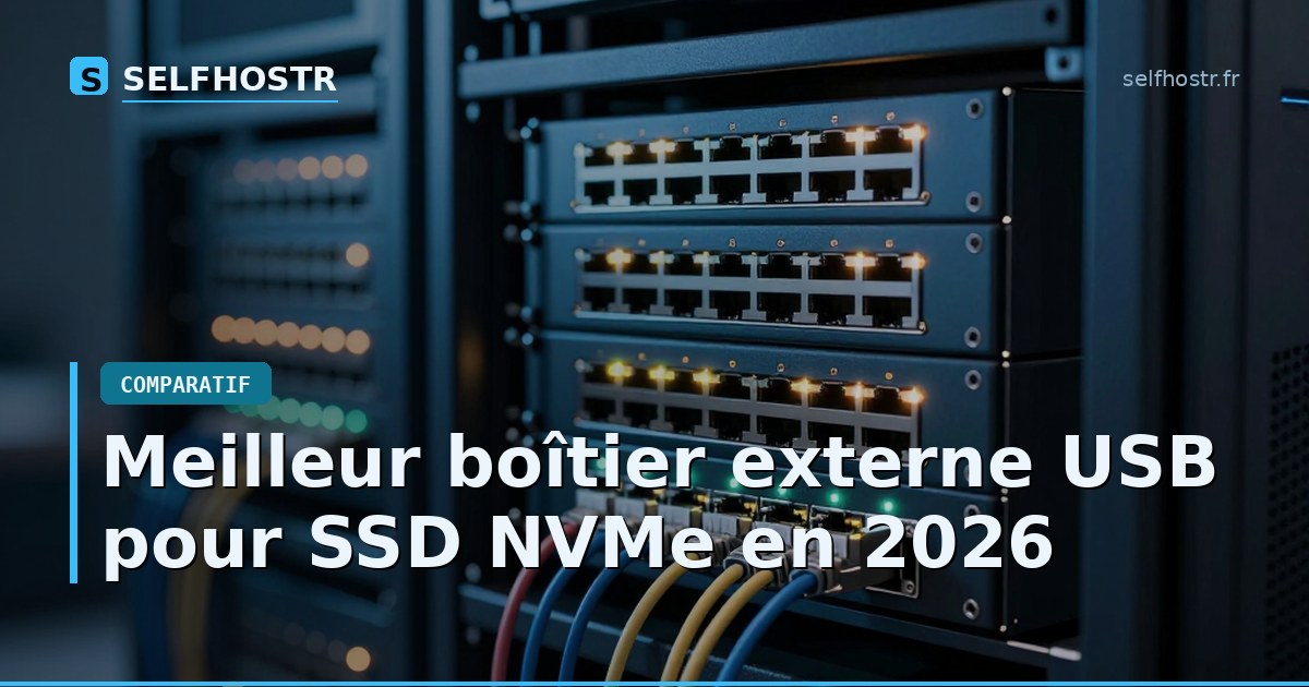 Meilleur boîtier externe USB pour SSD NVMe en 2026
