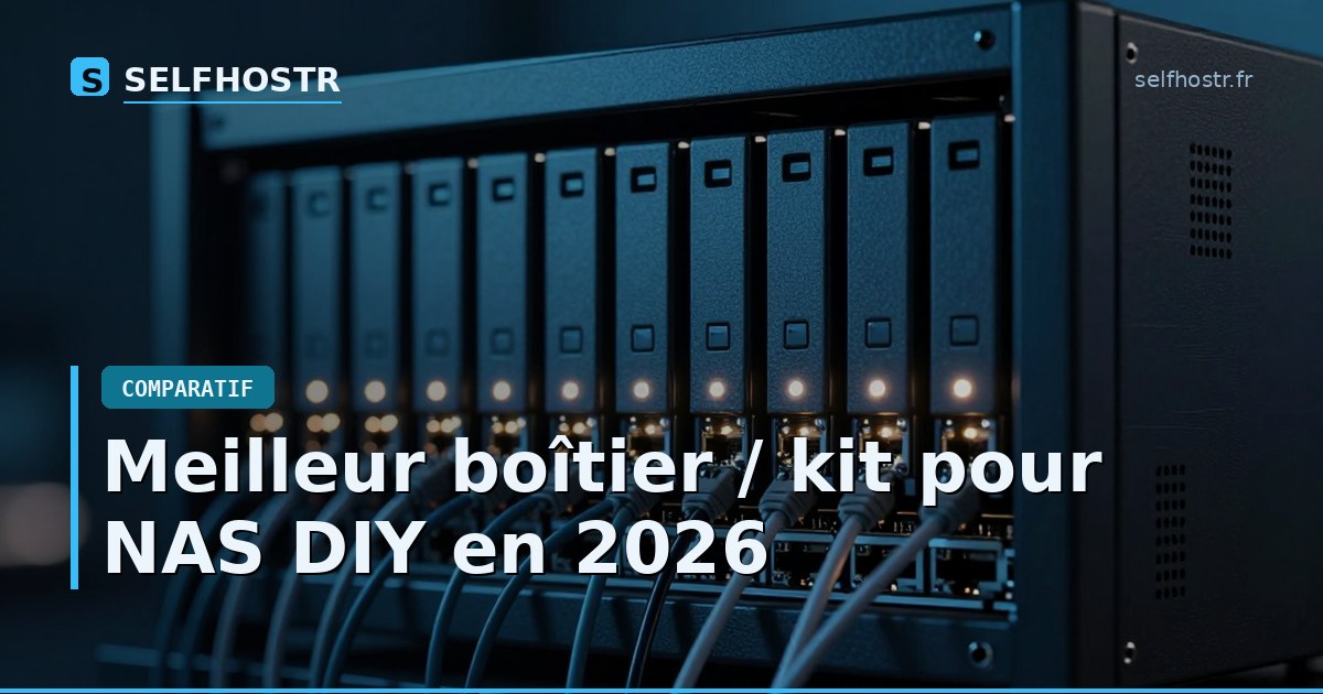 Meilleur boîtier / kit pour NAS DIY en 2026