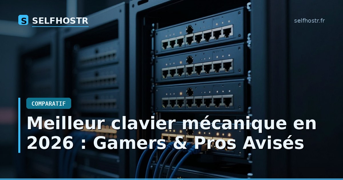 Meilleur clavier mécanique en 2026 : Gamers & Pros Avisés