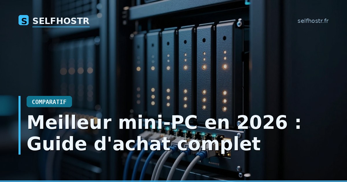 Meilleur mini-PC en 2026 : Guide d'achat complet
