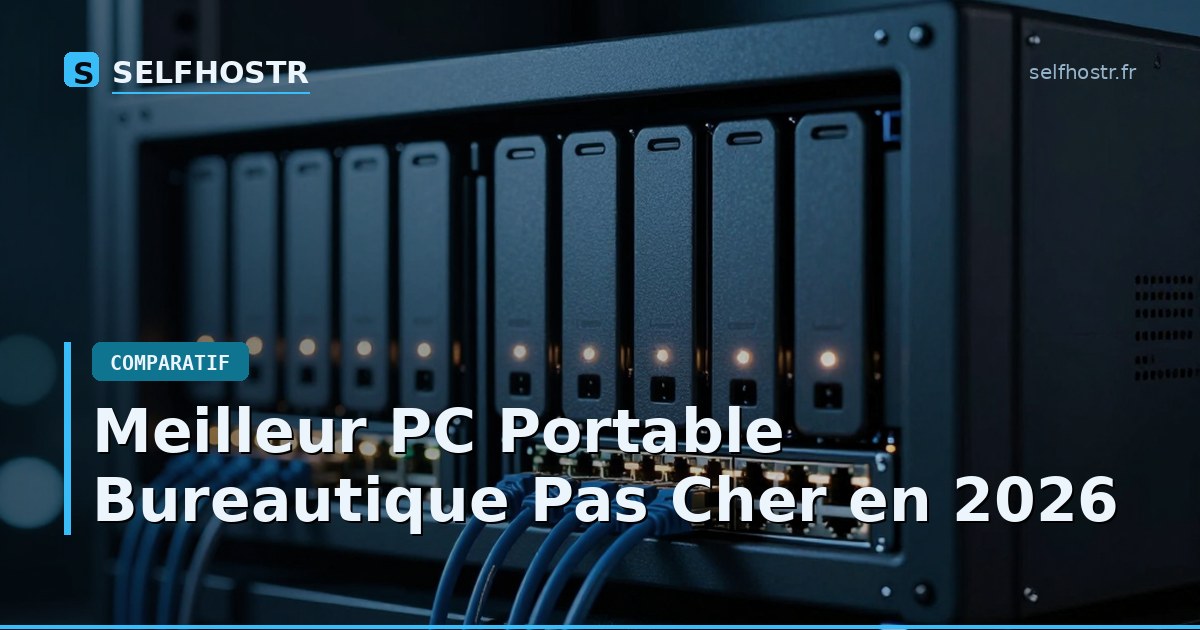 Meilleur PC Portable Bureautique Pas Cher en 2026