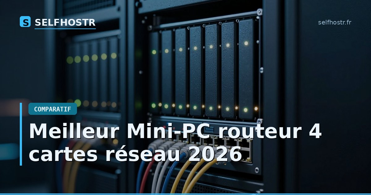 Meilleur Mini-PC routeur 4 cartes réseau 2026