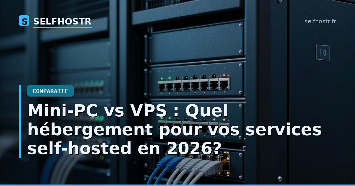 Mini-PC vs VPS : Quel hébergement pour vos services self-hosted en 2026?