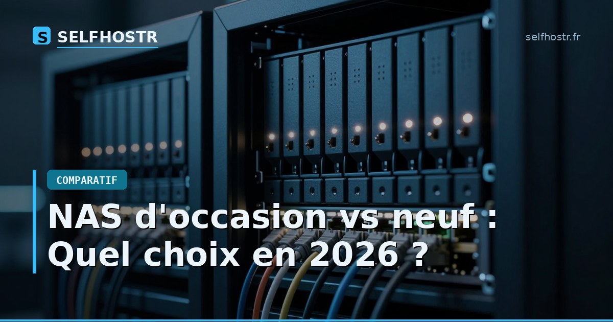 NAS d'occasion vs neuf : Quel choix en 2026 ?