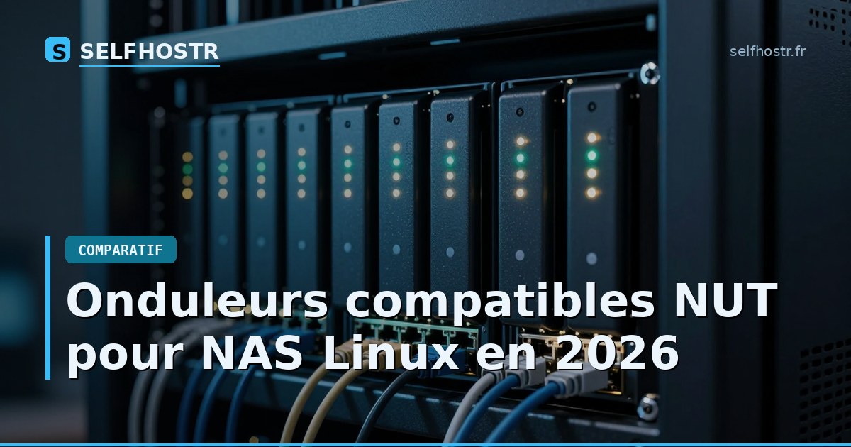 Onduleurs compatibles NUT pour NAS Linux en 2026