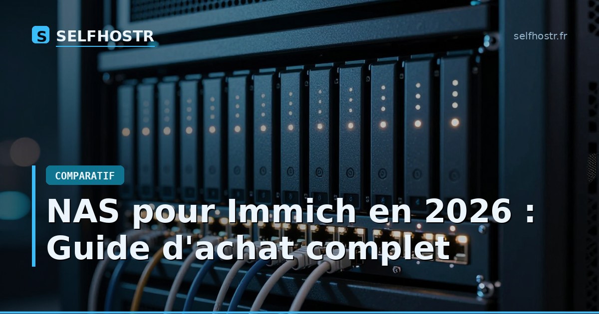NAS pour Immich en 2026 : Guide d'achat complet