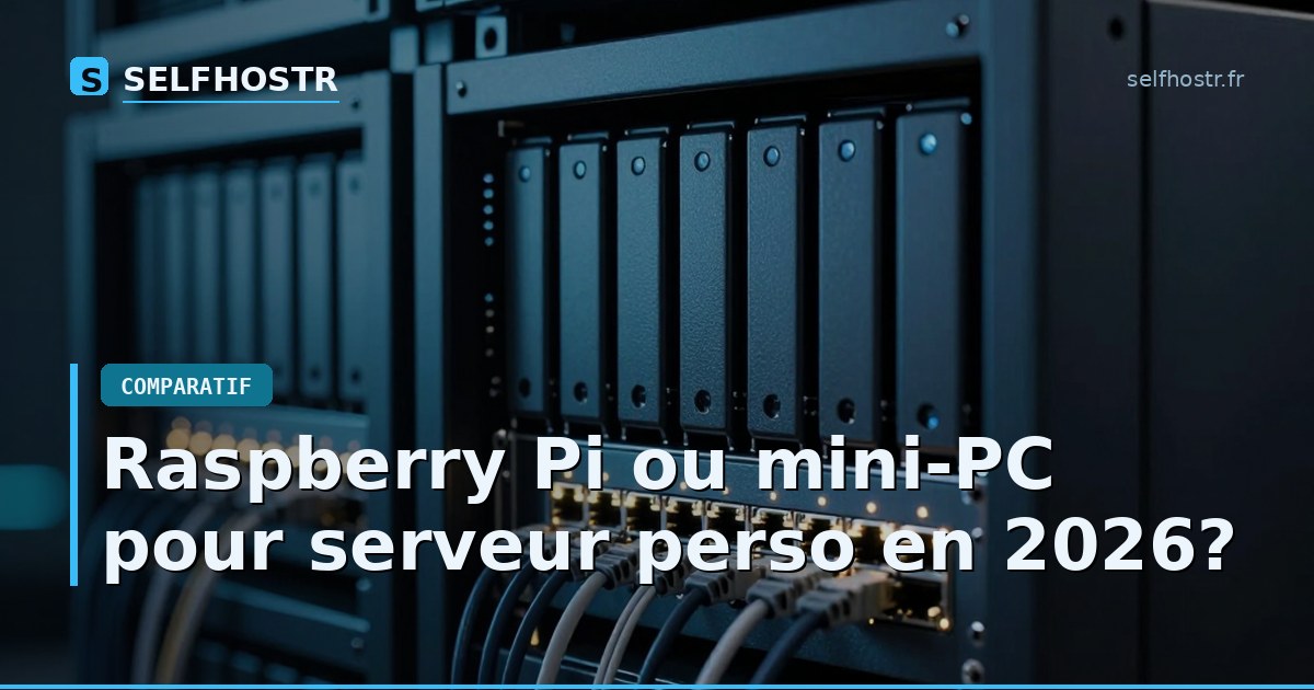 Raspberry Pi ou mini-PC pour serveur perso en 2026?