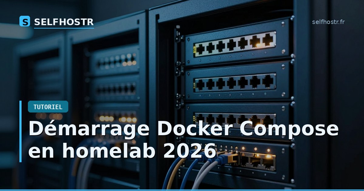 Démarrage Docker Compose en homelab 2026